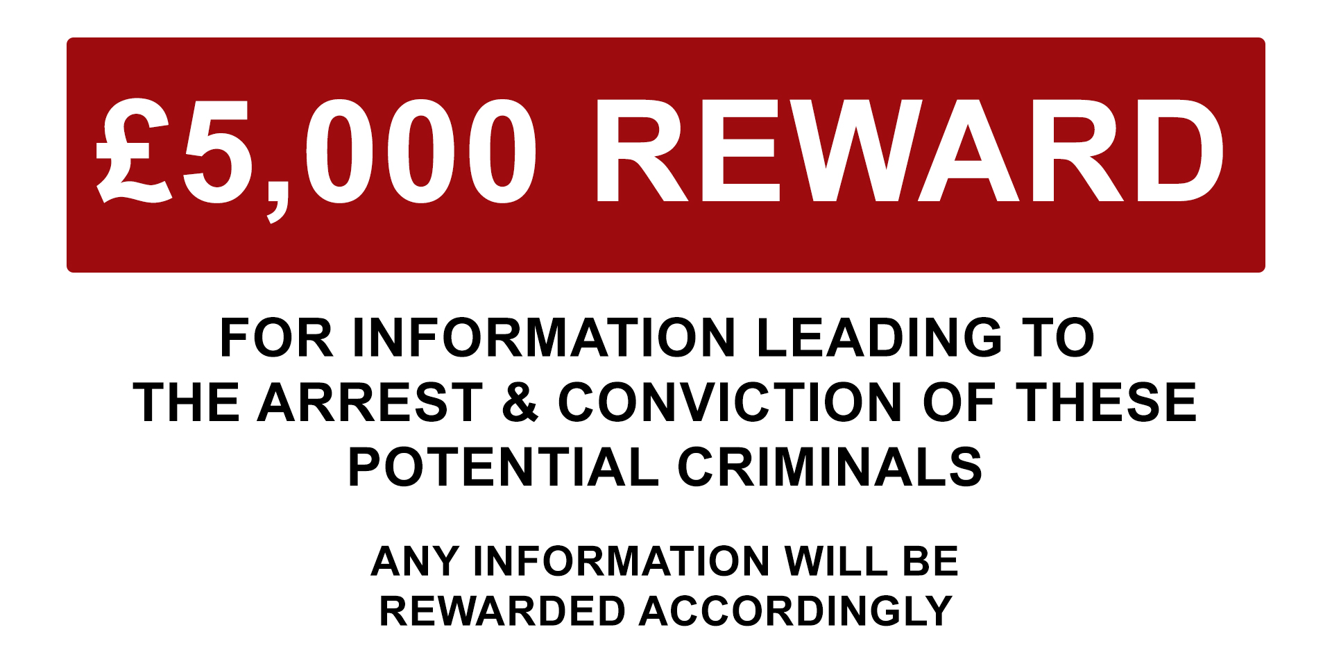 5000 GBP reward for information